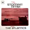 The Atlantics - Now It's Stompin' Time